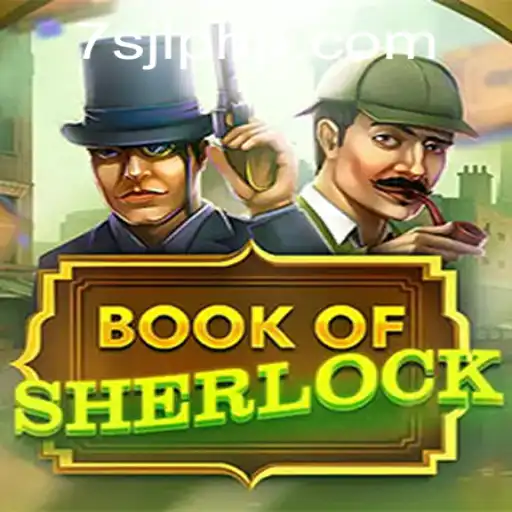 Exploring the World of BookOfSherlock at 7SJL CASINO
