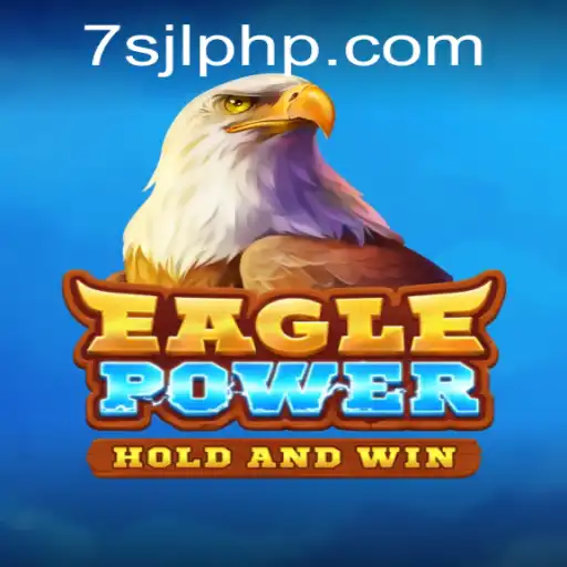 Unveiling EaglePower: A Thrilling Adventure at 7SJL CASINO