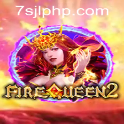 Discover the Thrilling World of FireQueen2 at 7SJL CASINO