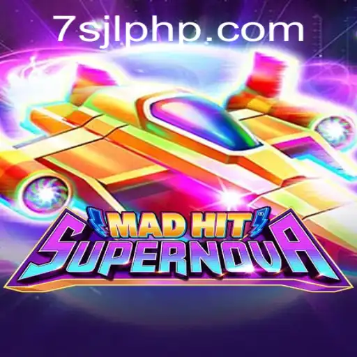 MadHitSupernova: Unveiling the Thrilling World of 7SJL CASINO