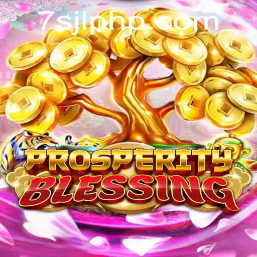 Unveiling ProsperityBlessing: Your Guide to 7SJL CASINO's Latest Gaming Sensation