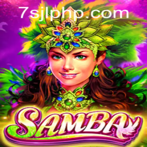 Exploring the Exciting World of Samba at 7SJL Casino