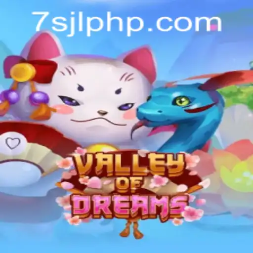 Exploring Valley of Dreams: A Glimpse Into 7SJL CASINO's Newest Game